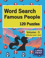 Word Search Famous People Puzzles: Volume 5, Difficulty Level: Hard, Word Search Puzzles for teenagers, kids and adults, 120 word searches puzzles with ca. 2400 hidden words B0915H36B4 Book Cover