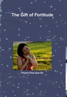 The Gift of Fortitude 1387126741 Book Cover
