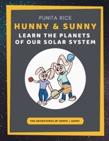 Hunny & Sunny Learn the Planets of our Solar System (The Adventures of Hunny & Sunny) B08JBF13QX Book Cover