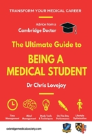 The Ultimate Guide to Being a Medical Student 191255741X Book Cover