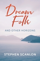 Dream Folk and Other Horizons 1911774905 Book Cover