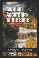 Baptism According to the Bible: What It Is and What It Does B0FSXYBJWZ Book Cover
