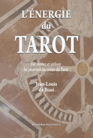 L'énergie du Tarot: Découvrez et utilisez les pouvoirs inconnus du Tarot 1926451325 Book Cover