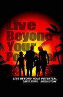 Live Beyond Your Potential 1499782470 Book Cover