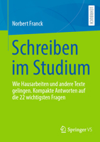 Schreiben im Studium: Wie Hausarbeiten und andere Texte gelingen. Kompakte Antworten auf die 22 wichtigsten Fragen (German Edition) 3658453761 Book Cover