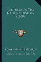 Kentucky in the Nation's History 1018480161 Book Cover