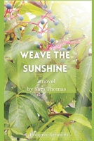 Weave the Sunshine B09DN3BVT6 Book Cover