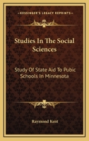 Studies In The Social Sciences: Study Of State Aid To Pubic Schools In Minnesota 1163241997 Book Cover