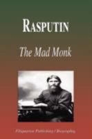 Rasputin - The Mad Monk (Biography) 1599860295 Book Cover
