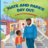 Nate and Papa's Day Out: A Trip to the Barbershop B0FNSMTW2Z Book Cover