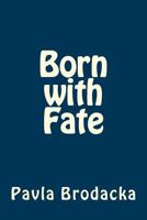 Born with Fate 1523475749 Book Cover