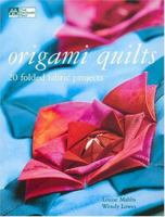 Origami Quilts: 20 Folded Fabric Projects 1564776247 Book Cover