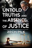 Untold Truths and the Absence of Justice 1962929434 Book Cover