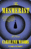 The Mesmerist: A Novel 0593685865 Book Cover