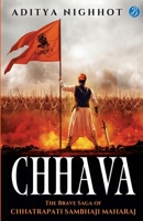 Chhava: The Brave Saga of Chhatrapati Sambhaji Maharaj The Marathas Fight for Swarajya against the Mughal Emperor Aurangzeb 9364110625 Book Cover
