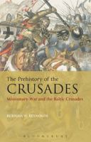 The Prehistory of the Crusades: Missionary War and the Baltic Crusades 1441143890 Book Cover