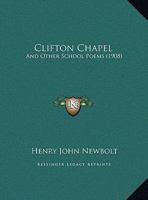 Clifton Chapel and Other School Poems 053013618X Book Cover