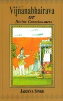 Vijnanabhairava or Divine Conciousness: A Treasury of 112 Types of Yoga 8120808207 Book Cover