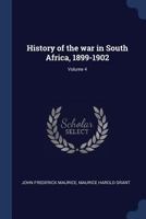 History of the War in South Africa, 1899-1902; Volume 4 9354155626 Book Cover