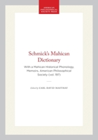 Schmick's Mahican Dictionary (Memoirs of the American Philosophical Society) (Memoirs of the American Philosophical Society) 0871691973 Book Cover