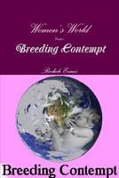 Women's World - Book 1- Breeding Contempt 1105084744 Book Cover