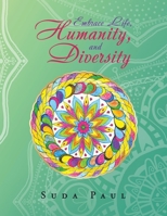 Embrace Life, Humanity, and Diversity 198226117X Book Cover