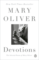Devotions: The Selected Poems of Mary Oliver 0399563245 Book Cover