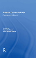 Popular Culture in Chile: Resistance and Survival 0367283840 Book Cover