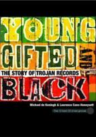 Young, Gifted, and Black: The Story of Trojan Records 1860744648 Book Cover