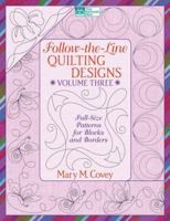 Follow-The-Line Quilting Designs III: Full-size Patterns for Blocks and Borders 1564778177 Book Cover