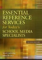 Essential Reference Services for Today's School Media Specialists 1591581370 Book Cover