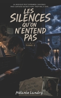 Les silences qu'on n'entend pas tome2 (French Edition) B0H1X2528W Book Cover