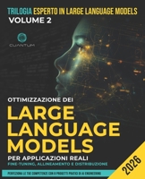 Ottimizzazione dei Large Language Model per applicazioni reali: Fine-tuning, allineamento e distribuzione: Costruisci, allinea e implementa LLM con ... e moderne tecniche di IA. (Italian Edition) B0GZ7BLNVR Book Cover