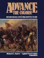Advance the Colors: Pennsylvania Civil War Battle Flags, Vol. 2 081820155X Book Cover