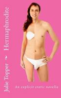 Hermaphrodite: An explicit erotic novella 1719264279 Book Cover