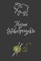Meine Häkelprojekte: Notizbuch zum Einschreiben für Muster  , Anleitungen , Skizzen , Ideen und  Aufträge | A5 6x9 120 Seiten (German Edition) 1699386757 Book Cover