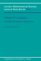Hilbert C*-Modules: A Toolkit for Operator Algebraists (London Mathematical Society Lecture Note Series)