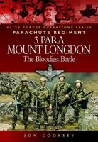 3 Para: Mount Longdon - The Bloodiest Battle (Elite Forces Operations Series) 147389896X Book Cover