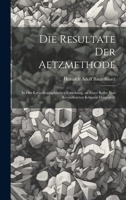Die Resultate Der Aetzmethode: In Der Krystallographischen Forschung, an Einer Reihe Von Krystallisirten Körpern Dargestellt (German Edition) 1020045825 Book Cover