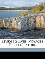 A0/00tudes Slaves: Voyages Et Litta(c)Ratures 2012885233 Book Cover