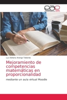 Mejoramiento de competencias matemáticas en proporcionalidad: mediante un aula virtual Moodle 6203585173 Book Cover