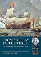 From Solebay to the Texel: The Third Anglo-Dutch War, 1672-1674 1911628038 Book Cover