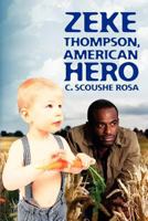 Zeke Thompson, American Hero 1452872171 Book Cover