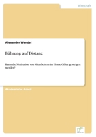 Führung auf Distanz: Kann die Motivation von Mitarbeitern im Home-Office gesteigert werden? 396116939X Book Cover
