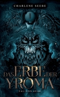 Das Erbe der Yroma: Faljans Auge (German Edition) 3819280243 Book Cover
