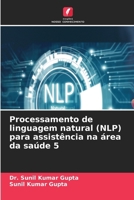 Processamento de linguagem natural (NLP) para assistência na área da saúde 5 (Portuguese Edition) 620897593X Book Cover