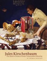 Jules Kirschenbaum: The Need to Dream of Some Transcendent Meaning 0874141559 Book Cover
