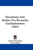 Herodianus Acht Boeken Der Roomsche Geschiedenisssen 1104606070 Book Cover