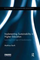 Implementing Sustainability in Higher Education: Learning in an Age of Transformation 1138693006 Book Cover