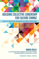 Building Collective Leadership for Culture Change: Stories of Relational Organizing on Campus and Beyond 1501768719 Book Cover